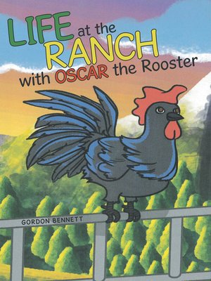 cover image of Life at the Ranch 	 with Oscar the Rooster
